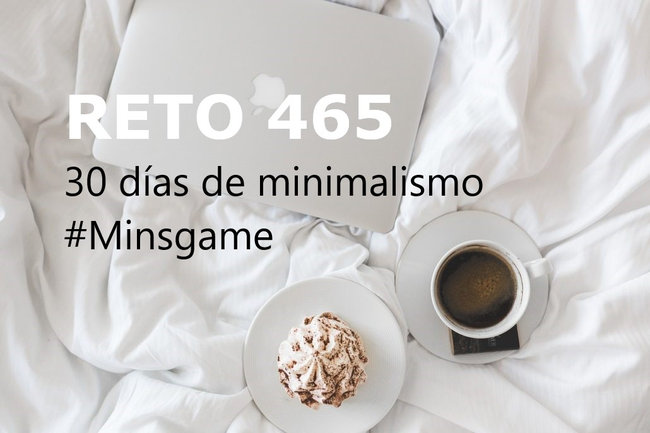 Reto 465: 30 días de minimalismo